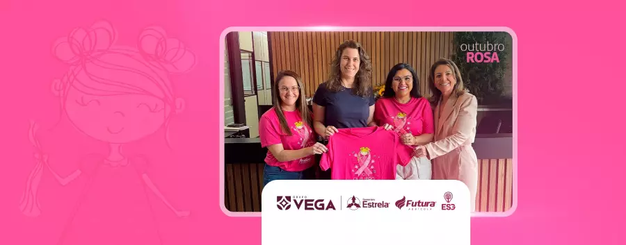 Grupo Vega e ONG Penélopes Solidárias juntas plantando solidariedade no Outubro Rosa